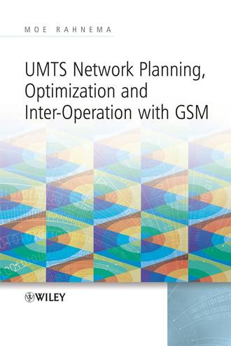 Moe  Rahnema. UMTS Network Planning, Optimization, and Inter-Operation with GSM