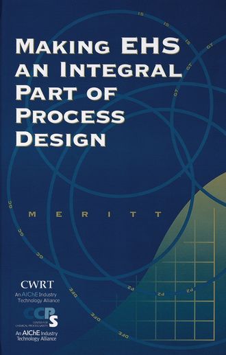 Arthur D. Little, Inc.. Making EHS an Integral Part of Process Design