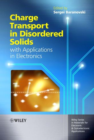 Sergei  Baranovski. Charge Transport in Disordered Solids with Applications in Electronics