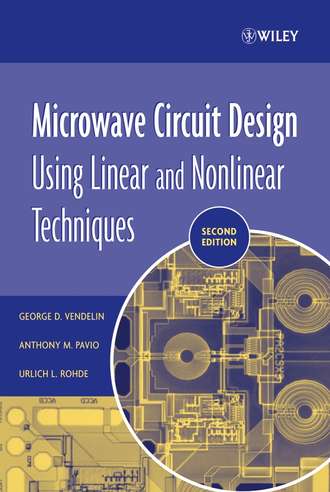 Ulrich Rohde L.. Microwave Circuit Design Using Linear and Nonlinear Techniques