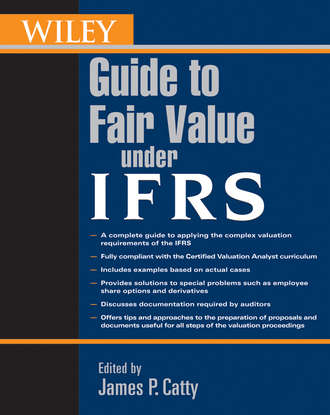 James Catty P.. Wiley Guide to Fair Value Under IFRS