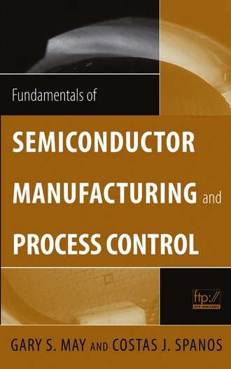 Costas Spanos J.. Fundamentals of Semiconductor Manufacturing and Process Control