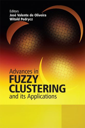 Witold  Pedrycz. Advances in Fuzzy Clustering and its Applications