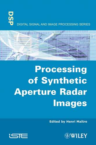 Henri  Maitre. Processing of Synthetic Aperture Radar (SAR) Images