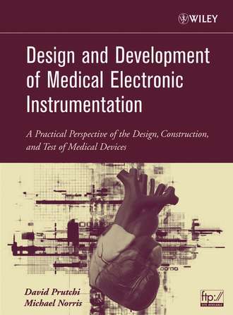 David  Prutchi. Design and Development of Medical Electronic Instrumentation