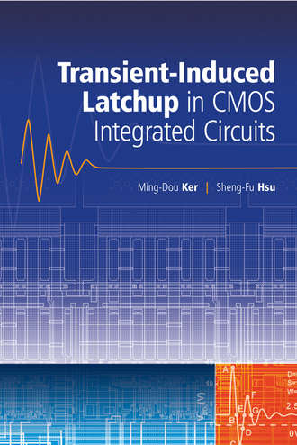 Ming-Dou  Ker. Transient-Induced Latchup in CMOS Integrated Circuits