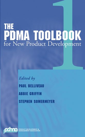 Paul  Belliveau. The PDMA ToolBook 1 for New Product Development