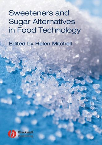 Helen  Mitchell. Sweeteners and Sugar Alternatives in Food Technology