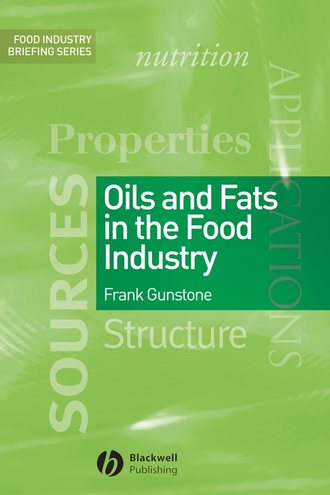 Frank  Gunstone. Oils and Fats in the Food Industry