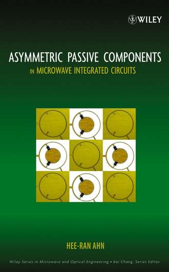 Hee-Ran  Ahn. Asymmetric Passive Components in Microwave Integrated Circuits