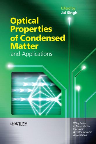 Jai  Singh. Optical Properties of Condensed Matter and Applications