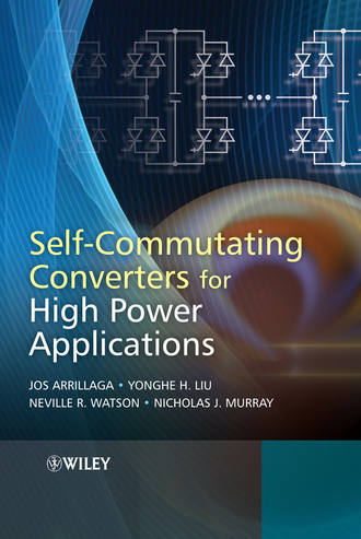 Jos  Arrillaga. Self-Commutating Converters for High Power Applications