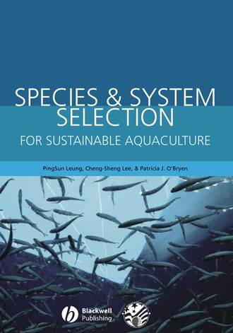 PingSun  Leung. Species and System Selection for Sustainable Aquaculture