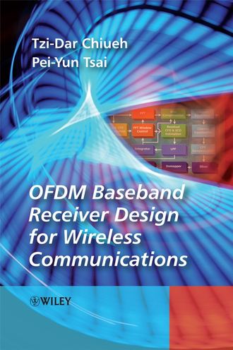 Tzi-Dar  Chiueh. OFDM Baseband Receiver Design for Wireless Communications