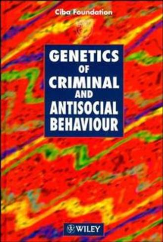 Gregory Bock R.. Genetics of Criminal and Antisocial Behaviour