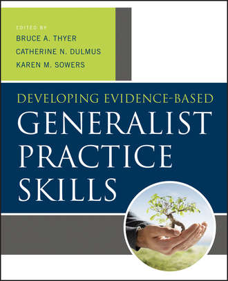 Karen Sowers M.. Developing Evidence-Based Generalist Practice Skills