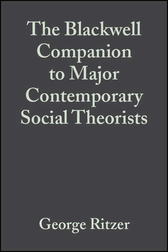 George  Ritzer. The Blackwell Companion to Major Contemporary Social Theorists
