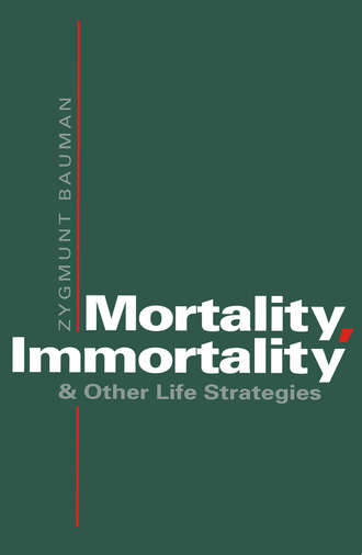 Zygmunt Bauman. Mortality, Immortality and Other Life Strategies