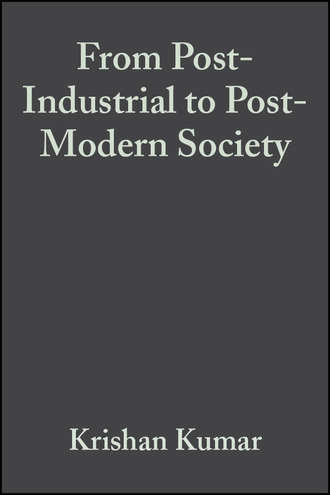 Krishan  Kumar. From Post-Industrial to Post-Modern Society