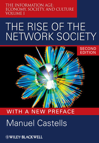 Manuel  Castells. The Rise of the Network Society, With a New Preface
