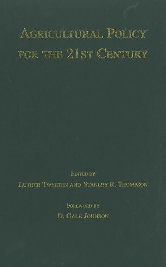 Luther Tweeten G.. Agricultural Policy for the 21st Century
