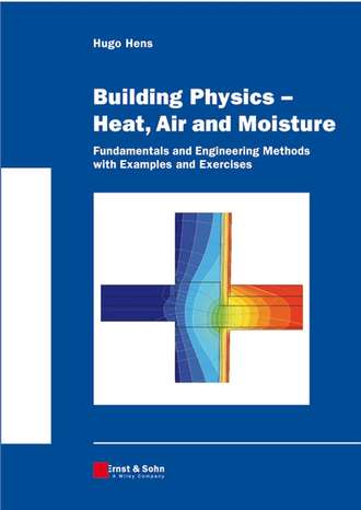 Hugo S. L. Hens. Building Physics -- Heat, Air and Moisture