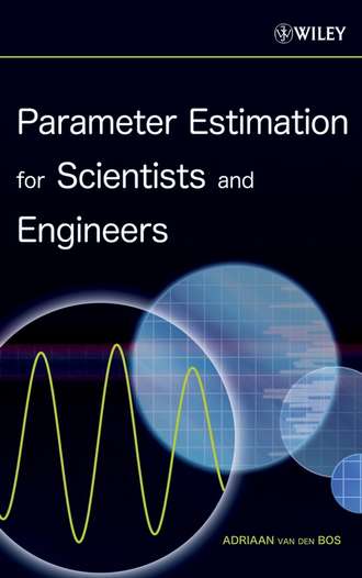 Adriaan van den Bos. Parameter Estimation for Scientists and Engineers