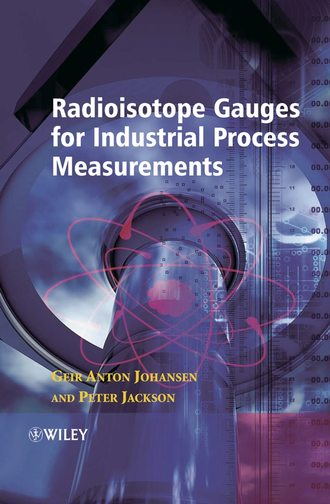 Radioisotope Gauges for Industrial Process Measurements. Peter  Jackson