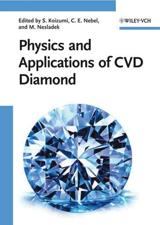Satoshi  Koizumi. Physics and Applications of CVD Diamond
