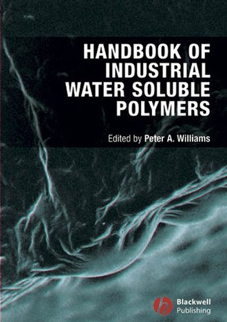 Peter Williams A.. Handbook of Industrial Water Soluble Polymers