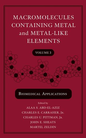 Martel  Zeldin. Macromolecules Containing Metal and Metal-Like Elements, Volume 3
