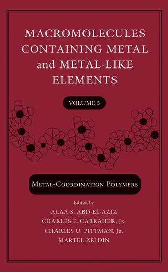 Martel  Zeldin. Macromolecules Containing Metal and Metal-Like Elements, Volume 5