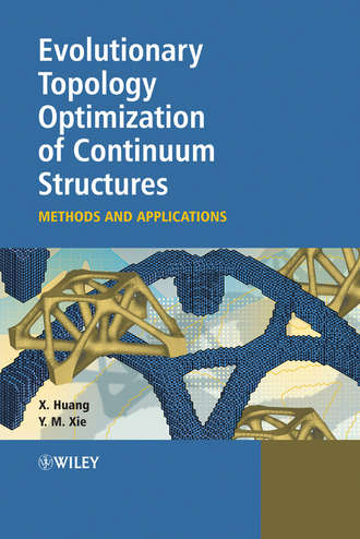 Xiaodong  Huang. Evolutionary Topology Optimization of Continuum Structures