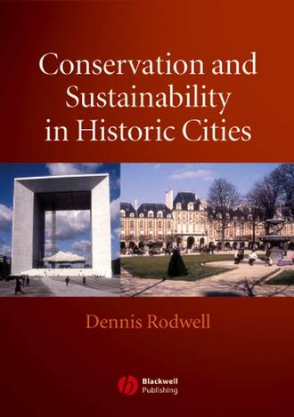 Dennis  Rodwell. Conservation and Sustainability in Historic Cities