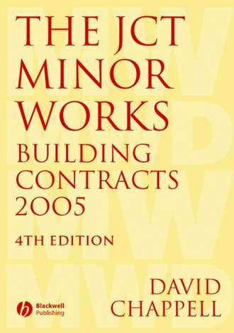 David  Chappell. The JCT Minor Works Building Contracts 2005
