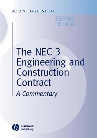 Brian  Eggleston. The NEC 3 Engineering and Construction Contract