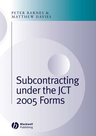Peter  Barnes. Subcontracting Under the JCT 2005 Forms