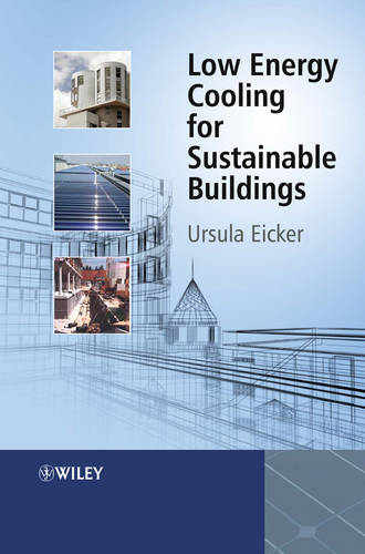 Ursula  Eicker. Low Energy Cooling for Sustainable Buildings