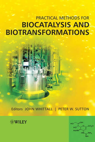 John  Whittall. Practical Methods for Biocatalysis and Biotransformations