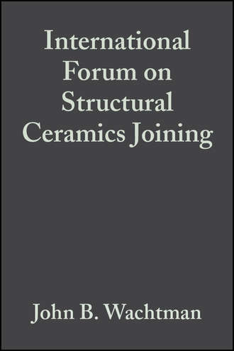 John Wachtman B.. International Forum on Structural Ceramics Joining