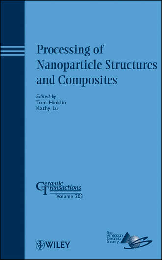Tom  Hinklin. Processing of Nanoparticle Structures and Composites