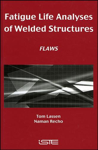 Tom  Lassen. Fatigue Life Analyses of Welded Structures