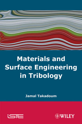 Jamal  Takadoum. Materials and Surface Engineering in Tribology