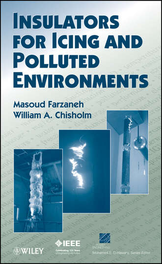 Masoud  Farzaneh. Insulators for Icing and Polluted Environments