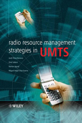 Oriol  Sallent. Radio Resource Management Strategies in UMTS