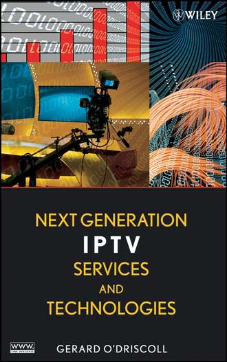 Gerard  O'Driscoll. Next Generation IPTV Services and Technologies