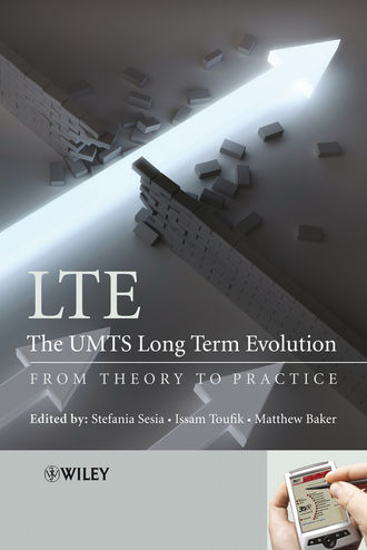 Stefania  Sesia. LTE, The UMTS Long Term Evolution