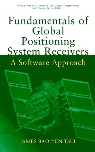 James Tsui Bao-Yen. Fundamentals of Global Positioning System Receivers