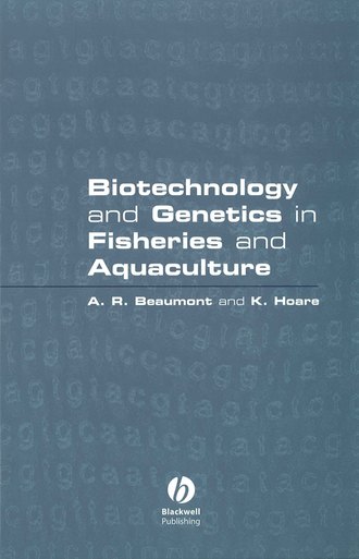 Andy  Beaumont. Biotechnology and Genetics in Fisheries and Aquaculture