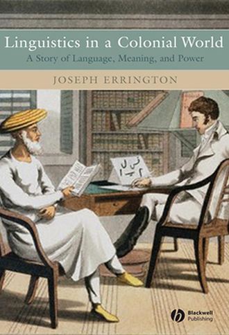 Joseph  Errington. Linguistics in a Colonial World